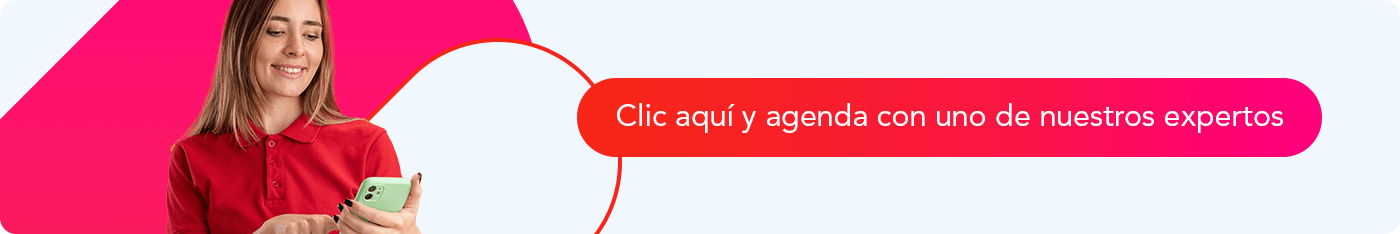 Click aquí y agenda con uno de nuestros expertos